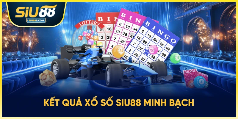 Kết quả xổ số Siu88 minh bạch