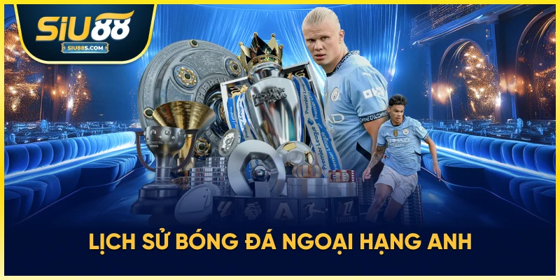 Lịch sử bóng đá ngoại hạng Anh 