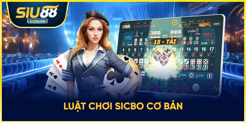 Luật chơi sicbo cơ bản