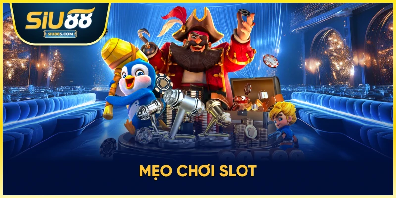 Mẹo chơi slot