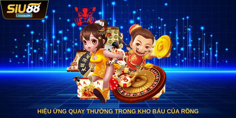 Hiệu ứng quay thưởng trong Kho Báu Của Rồng